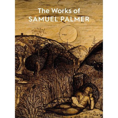 The Works of Samuel Palmer - by  Colin Harrison (Paperback)