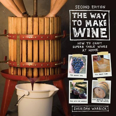 The Way to Make Wine - 2nd Edition by  Sheridan Warrick (Paperback)