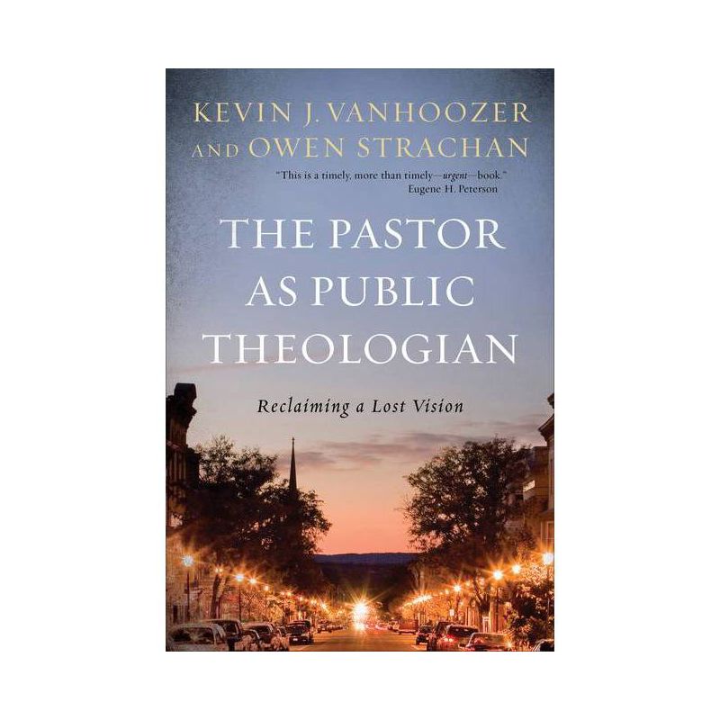The Pastor as Public Theologian - by  Kevin J Vanhoozer & Owen Strachan (Paperback), 1 of 2
