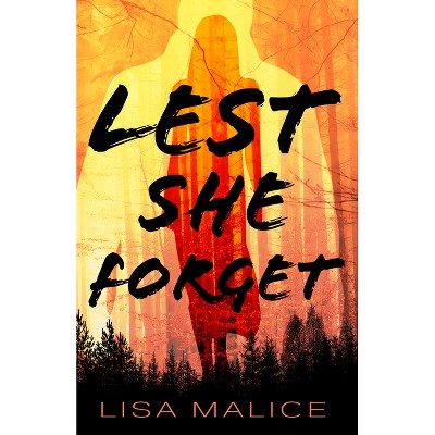 Lest She Forget - by Lisa Malice