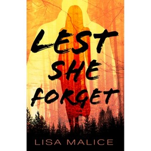 Lest She Forget - by Lisa Malice - 1 of 1