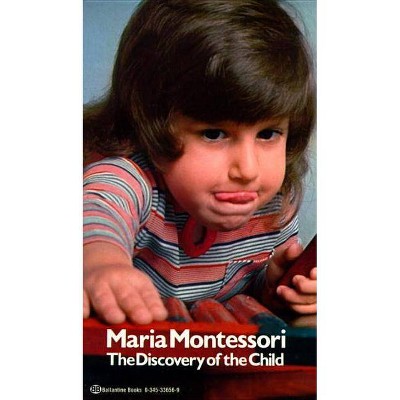 The Discovery of the Child - by  Maria Montessori (Paperback)