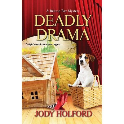 Deadly Drama - (A Britton Bay Mystery 4) by  Jody Holford (Paperback)