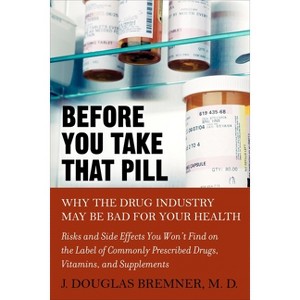Before You Take that Pill - by  J Douglas Bremner (Paperback) - 1 of 1