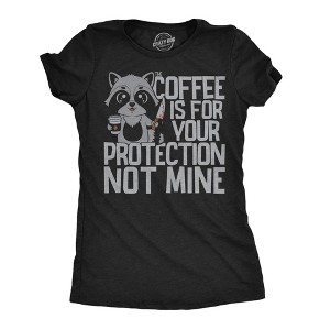 Womens Funny T Shirts Coffee Is For Your Protection Not Mine Sarcastic Caffeine Graphic Novelty Tee For Ladies - Crazy Dog Women's T Shirt For L - 1 of 4