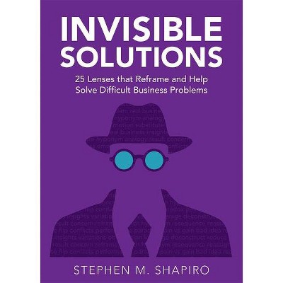 Invisible Solutions - by  Stephen Shapiro (Hardcover)