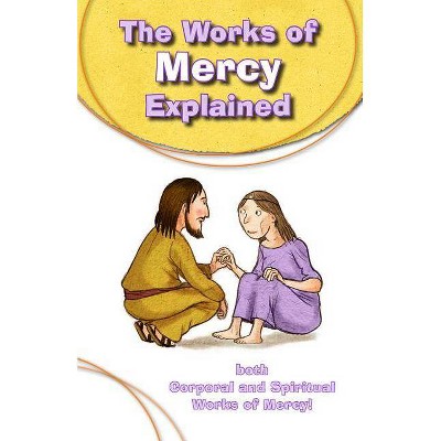 Works of Mercy Explained - by  Silvia Vecchini (Paperback)