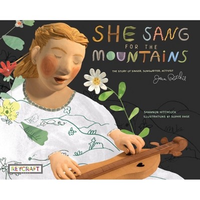 She Sang for the Mountains: The Story of Singer, Songwriter, Activist Jean Ritchie - by  Shannon Hitchcock (Hardcover)