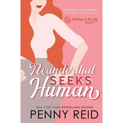 Neanderthal Seeks Human - by  Penny Reid (Paperback)