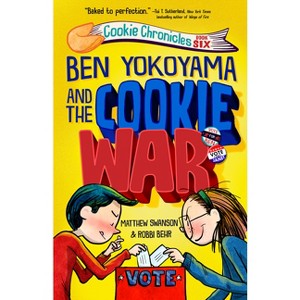 Ben Yokoyama and the Cookie War - (Cookie Chronicles) by  Matthew Swanson (Hardcover) - 1 of 1