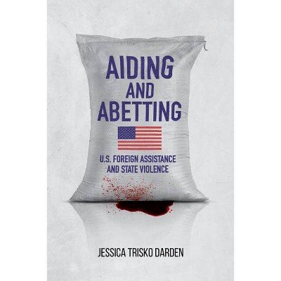 Aiding and Abetting - by  Jessica Trisko Darden (Paperback)