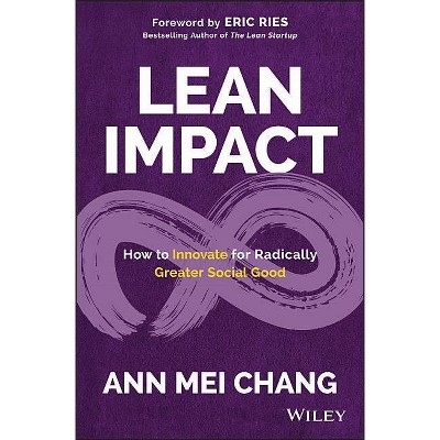 Lean Impact - by  Ann Mei Chang (Hardcover)