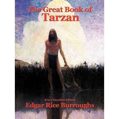 The Great Book of Tarzan - by  Edgar Rice Burroughs (Paperback)