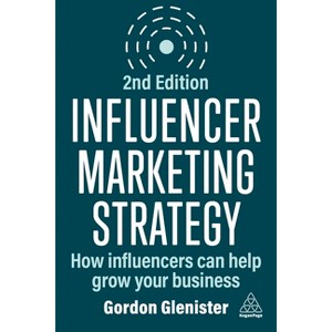 Influencer Marketing Strategy - 2nd Edition by Gordon Glenister - 1 of 1