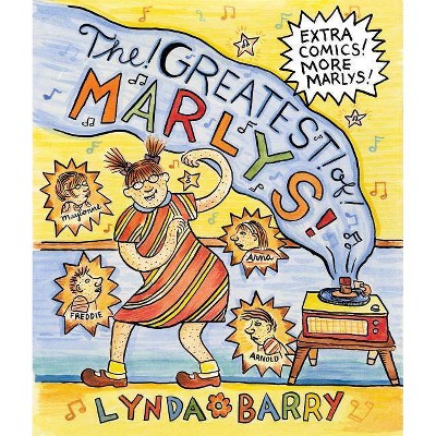 The Greatest of Marlys - by  Lynda Barry (Hardcover)