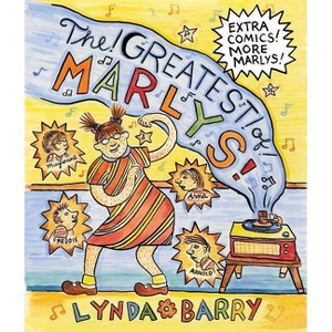 The Greatest of Marlys - by  Lynda Barry (Hardcover) - 1 of 1