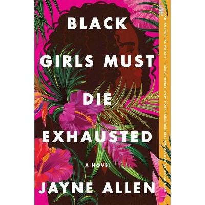 Black Girls Must Die Exhausted - By Jayne Allen : Target