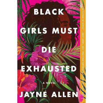 Black Girls Must Die Exhausted - by Jayne Allen