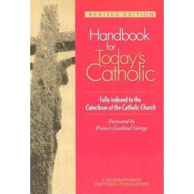 Handbook for Today's Catholic - (Redemptorist Pastoral Publication) by  Redemptorist Pastoral Publication (Paperback)