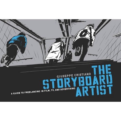 The Storyboard Artist - by  Giuseppe Cristiano (Paperback)