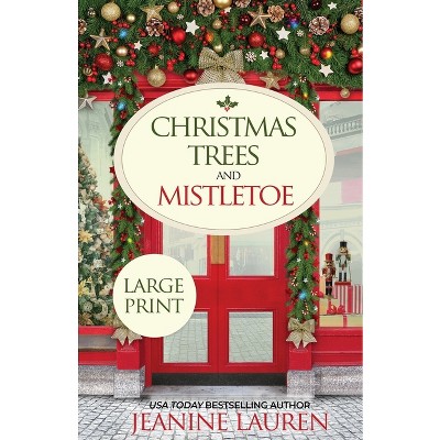 Christmas Trees and Mistletoe - (The Shops at Sunshine Bay) Large Print by  Jeanine Lauren (Paperback)