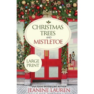 Christmas Trees and Mistletoe - (The Shops at Sunshine Bay) Large Print by  Jeanine Lauren (Paperback) - 1 of 1