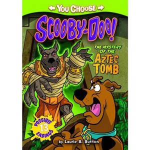 The Mystery of the Aztec Tomb - (You Choose Stories: Scooby-Doo) by  Laurie S Sutton (Paperback) - 1 of 1