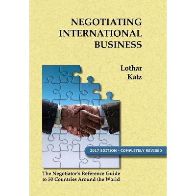 Negotiating International Business - by  Lothar Katz (Paperback)