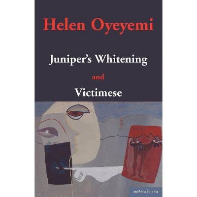 Juniper's Whitening - (Modern Plays) by  Helen Oyeyemi (Paperback)