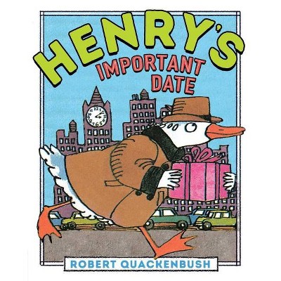 Henry's Important Date - (Henry Duck) by  Robert Quackenbush (Hardcover)