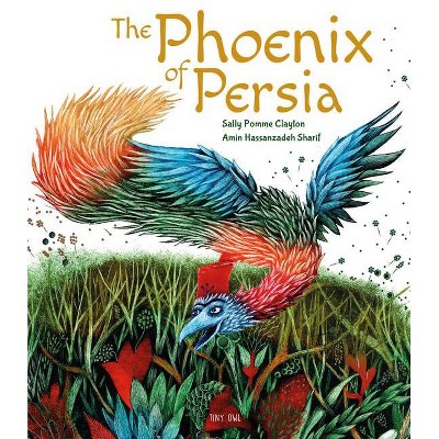 The Phoenix of Persia - (One Story, Many Voices) by  Sally Pomme Clayton (Hardcover)