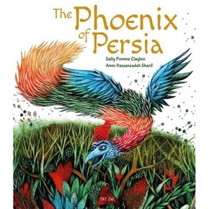 The Phoenix of Persia - (One Story, Many Voices) by  Sally Pomme Clayton (Hardcover) - 1 of 1
