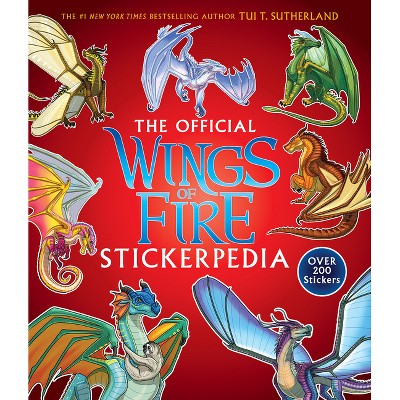 Wings of Fire Stickerpedia - by  Tui T Sutherland (Paperback)