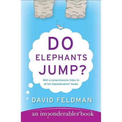 Do Elephants Jump? - (Imponderables) by  David Feldman (Paperback)