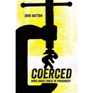 Coerced - by  Erin Hatton (Paperback) - 1 of 1