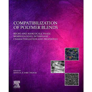 Compatibilization of Polymer Blends - by  Ajitha A R & Sabu Thomas (Paperback)