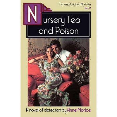 Nursery Tea and Poison - (The Tessa Crichton Mysteries) by  Anne Morice (Paperback)