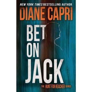 Bet On Jack - (Hunt for Jack Reacher) by Diane Capri - 1 of 1