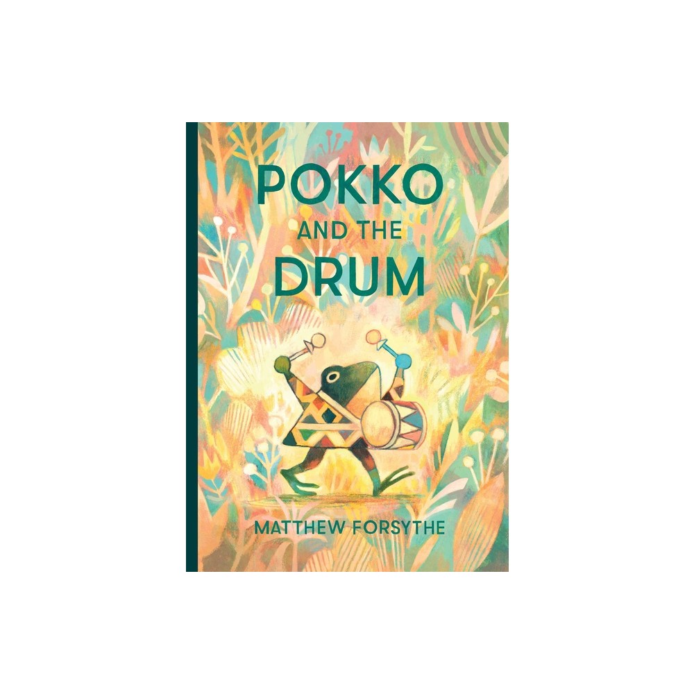 Pokko and the Drum - by Matthew Forsythe (Hardcover)