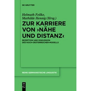Zur Karriere Von >Nähe Und Distanz - (Reihe Germanistische Linguistik) by  Helmuth Feilke & Mathilde Hennig (Paperback) - 1 of 1