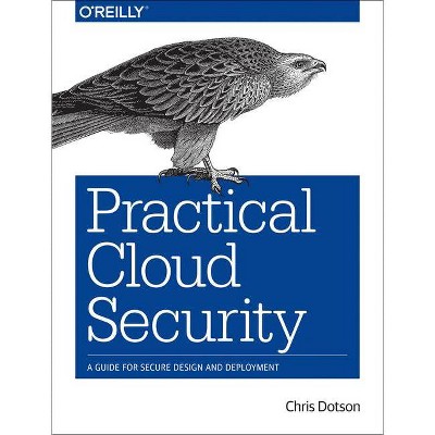 Practical Cloud Security - by  Chris Dotson (Paperback)