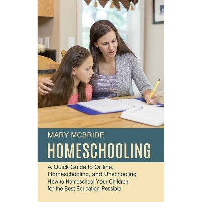 Homeschooling - by  Mary McBride (Paperback)