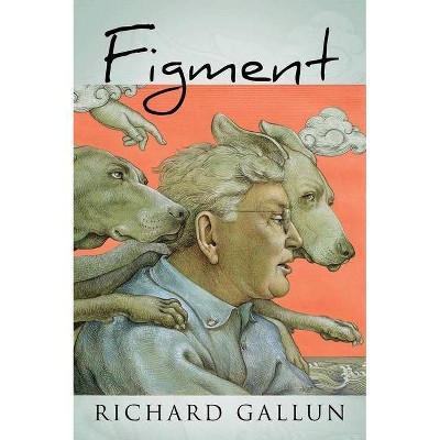 Figment - by  Richard Gallun (Hardcover)