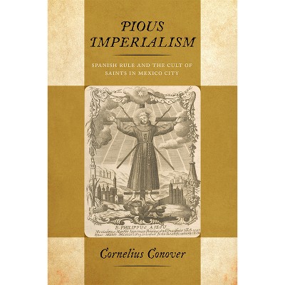 Pious Imperialism - by  Cornelius Conover (Paperback)