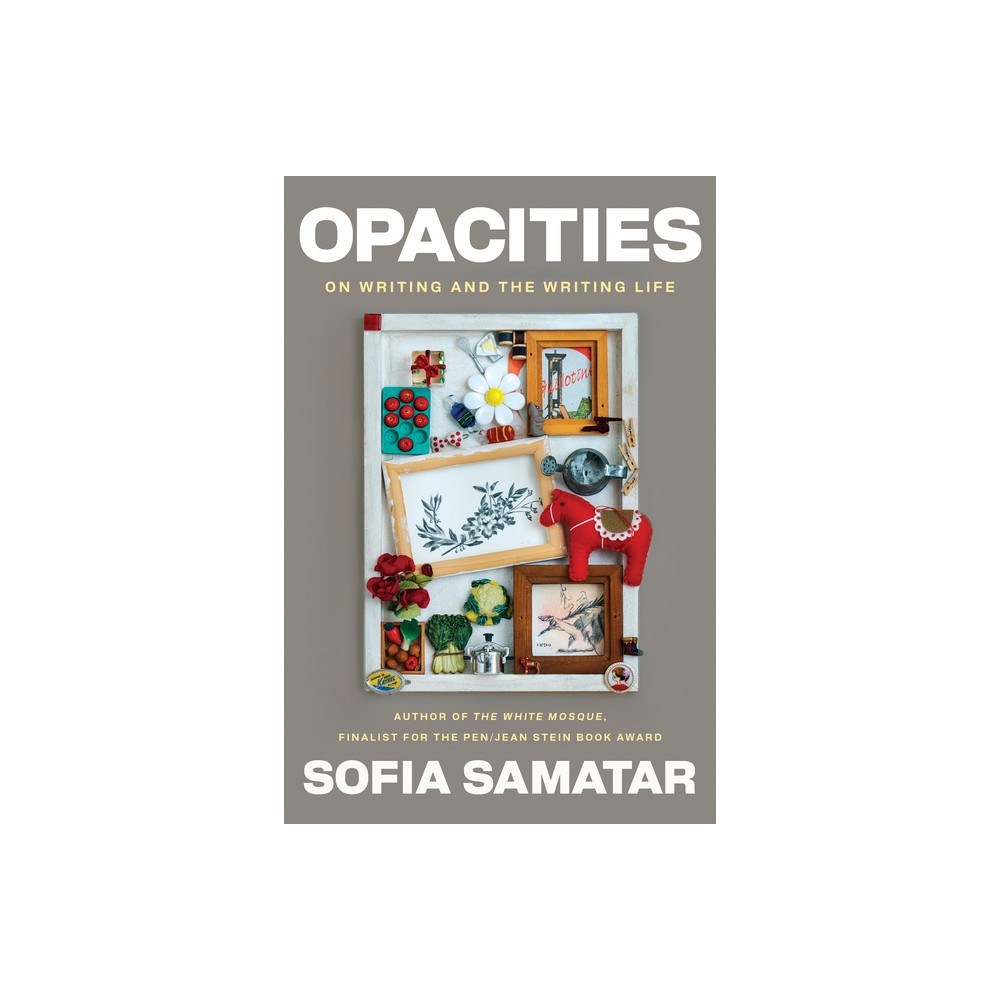 Opacities - by Sofia Samatar (Paperback)