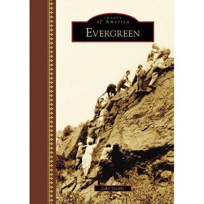 Evergreen - by  John Steinle (Hardcover)