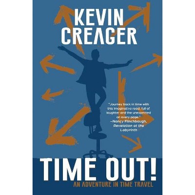 Time Out! - by  Kevin Creager (Paperback)