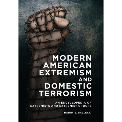 Modern American Extremism and Domestic Terrorism - by Barry J Balleck