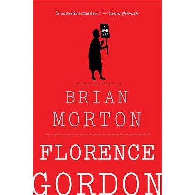 Florence Gordon - by  Brian Morton (Paperback)