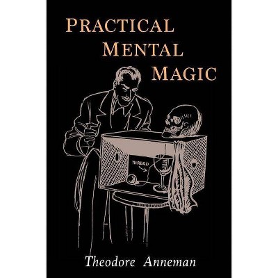 Practical Mental Magic - by  Theodore Annemann (Paperback)